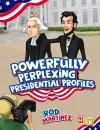 Powerfully Perplexing Presidential Profiles cover