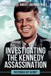 Investigating the Kennedy Assassination cover