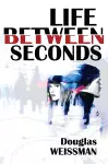 Life Between Seconds cover