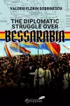 The Diplomatic Struggle over Bessarabia cover