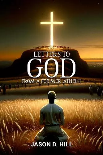 Letters to God from a Former Atheist cover