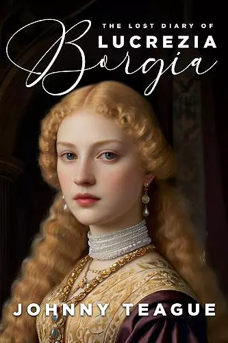 The Lost Diary of Lucrezia Borgia cover