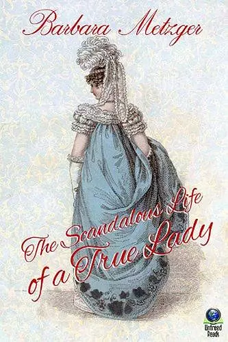 The Scandalous Life of a True Lady cover