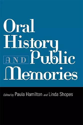 Oral History and Public Memories cover