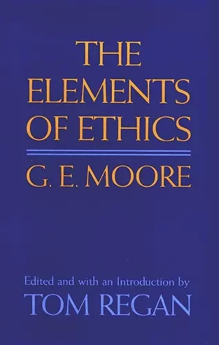 G E Moore: The Elements Of Ethics cover