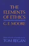 G E Moore: The Elements Of Ethics cover