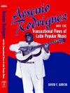 Arsenio Rodríguez and the Transnational Flows of Latin Popular Music cover