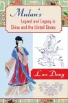 Mulan's Legend and Legacy in China and the United States cover