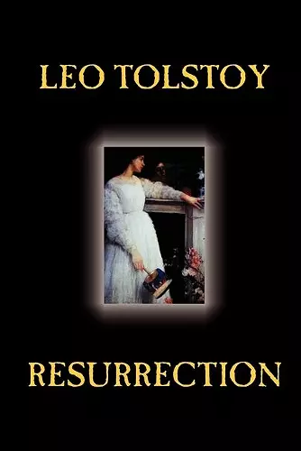 Resurrection by Leo Tolstoy, Fiction, Classics, Literary cover