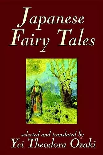 Japanese Fairy Tales by Yei Theodora Ozaki, Classics cover