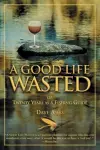 Good Life Wasted cover