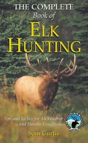 Complete Book of Elk Hunting cover