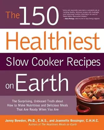 The 150 Healthiest Slow Cooker Recipes on Earth cover