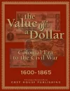 The Value of a Dollar 1600-1865 Colonial to Civil War, 2005 cover