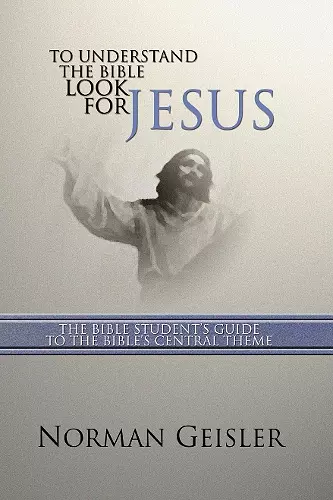 To Understand the Bible Look for Jesus cover