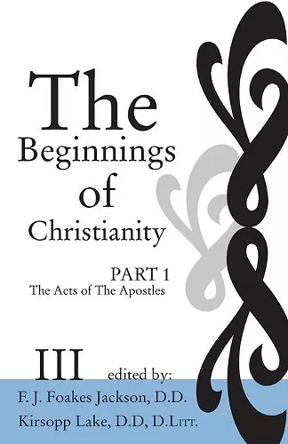 The Beginnings of Christianity: The Acts of the Apostles cover