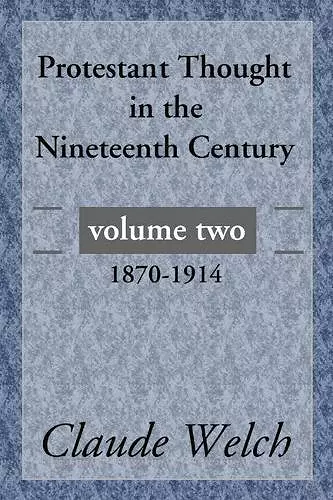 Protestant Thought in the Nineteenth Century, Volume 2 cover