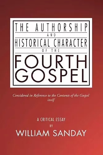 Authorship and Historical Character of the Fourth Gospel cover