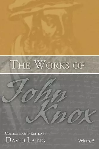 The Works of John Knox, Volume 5: On Predestination and Other Writings cover