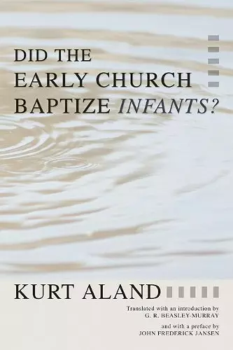 Did the Early Church Baptize Infants? cover