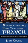 Rediscovering New Testament Prayer cover