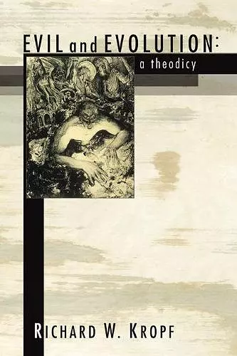 Evil and Evolution: A Theodicy cover