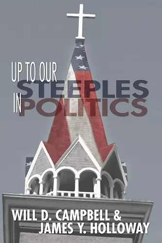 Up to Our Steeples in Politics cover