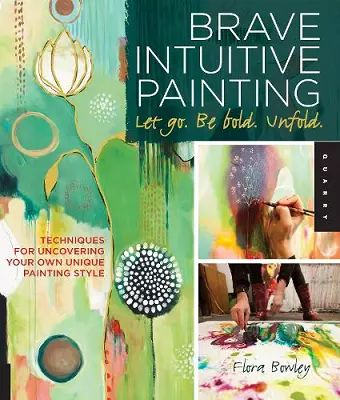 Brave Intuitive Painting-Let Go, Be Bold, Unfold! cover
