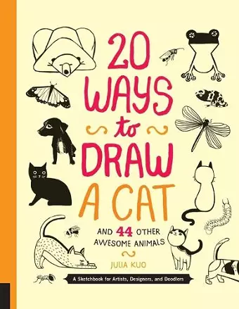 20 Ways to Draw a Cat and 44 Other Awesome Animals (20 Ways) cover