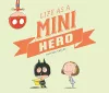 Life as a Mini Hero cover