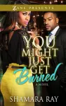 You Might Just Get Burned cover