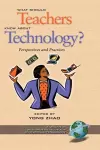 What Should Teachers Know about Technology: Perspectives and Practices cover