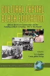 Cultural Capital and Black Education: African American Communities and the Funding of Black Schooling, 1860 to the Present cover