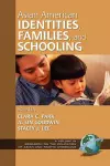 Asian American Identities, Families and Schooling cover