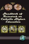 Handbook of Research on Catholic Higher Education cover