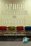 Space, Curriculum, and Learning cover