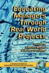 Educating Managers Through Real World Projects cover
