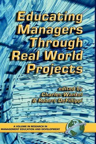 Educating Managers Through Real World Projects cover