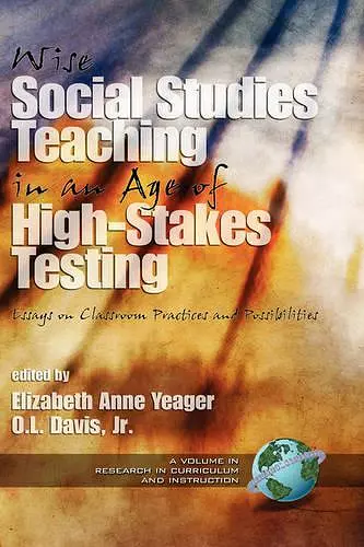 Wise Social Studies Teaching in an Age of High-stakes Testing cover