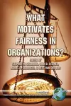 What Motivates Fairness in Organizations? cover