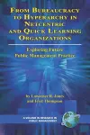 From Bureaucracy to Hyperarchy in Netcentric and Quick Learning Organizations Exploring Future Public Management Practice cover