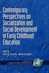 Contemporary Perspectives on Socialization and Social Development in Early Childhood Education cover