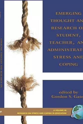 Emerging Thought and Research on Student, Teacher, and Administrator Stress and Coping cover