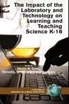 The Impact of the Laboratory and Technology on K-16 Science Learning and Teaching cover