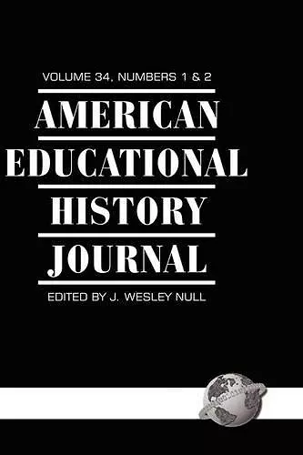 American Educational History Journal v.34, Number 1 & 2 cover