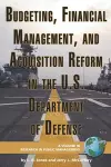 Budgeting, Financial Management, and Acquisition Reform in the U.S. Department of Defense cover