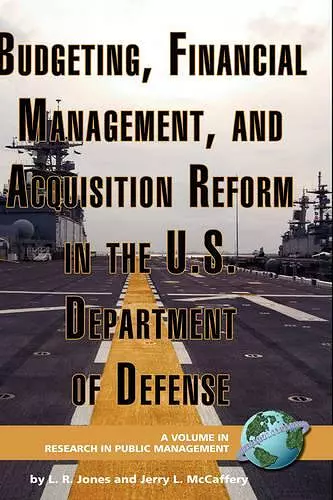 Budgeting, Financial Management, and Acquisition Reform in the U.S. Department of Defense cover