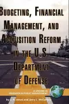 Budgeting, Financial Management, and Acquisition Reform in the U.S. Department of Defense cover