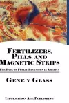 Fertilizers, Pills, and Magnetic Strips cover