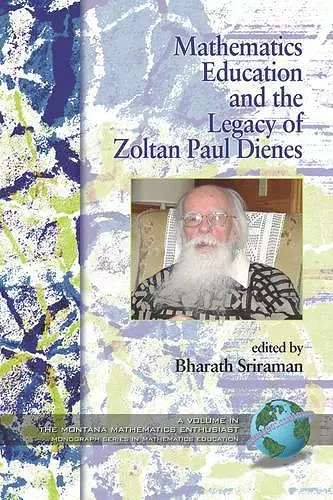 Mathematics Education and the Legacy of Zoltan Paul Dienes cover